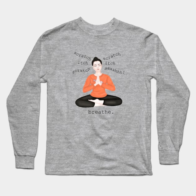 scratch. itch Long Sleeve T-Shirt by Breathe Serene 